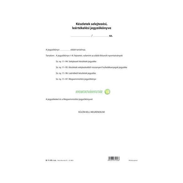 B.11-93 Készletek selejtezési leértékelési jegyzőkönyve A/4 álló garnitúra