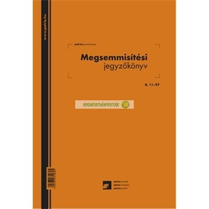 B.11-97 Megsemmisítési jegyzőkönyv 25 lapos tömb A/4 álló