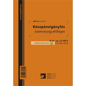 D.SZNY.12-50/V Készpénzigénylés üzemanyag előlegre 25x2 lapos tömb A5 álló